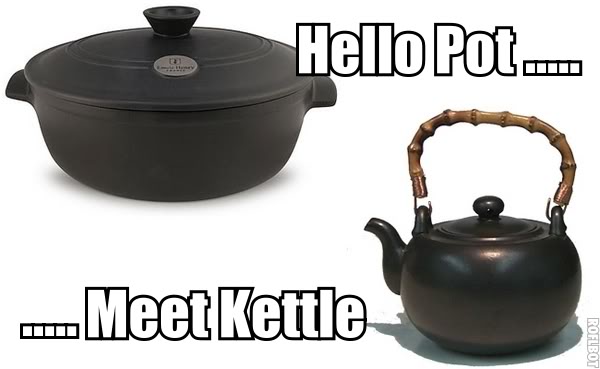 Name:  Pot_Meet_Kettle.jpg
Views: 360
Size:  29.3 KB
