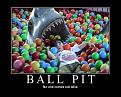 Click image for larger version

Name:	Ball Pit.jpg
Views:	93
Size:	45.8 KB
ID:	29106771