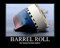 Click image for larger version

Name:	Barrel Roll.jpg
Views:	85
Size:	30.2 KB
ID:	29106774