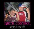 Click image for larger version

Name:	Birth Control.jpg
Views:	91
Size:	39.6 KB
ID:	29106785